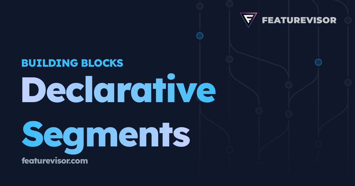 Segments - Featurevisor